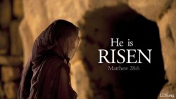 HE IS RISEN